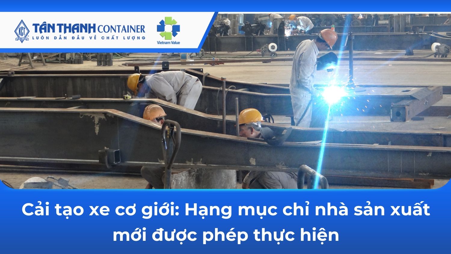 Cải tạo xe cơ giới: Hạng mục chỉ nhà sản xuất mới được phép thực hiện